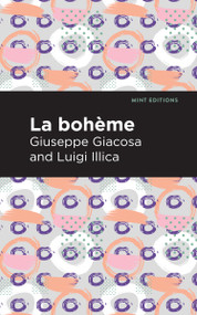La Boheme - 9798888972724 by Giuseppe Giacosa, Luigi Illica, Mint Editions, 9798888972724
