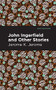 John Ingerfield (And Other Stories) - 9798888973332 by Jerome K. Jerome, Mint Editions, 9798888973332
