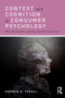 Context and Cognition in Consumer Psychology (How Perception and Emotion Guide Action) - 9781138778207 by Gordon Foxall, 9781138778207