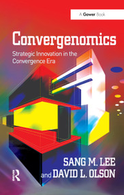 Convergenomics (Strategic Innovation in the Convergence Era) - 9781138378131 by Sang M. Lee, David L. Olson, 9781138378131