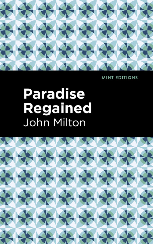 Paradise Regained - 9798888973370 by John Milton, Mint Editions, 9798888973370