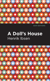 A Doll's House - 9798888972823 by Henrik Ibsen, Mint Editions, 9798888972823