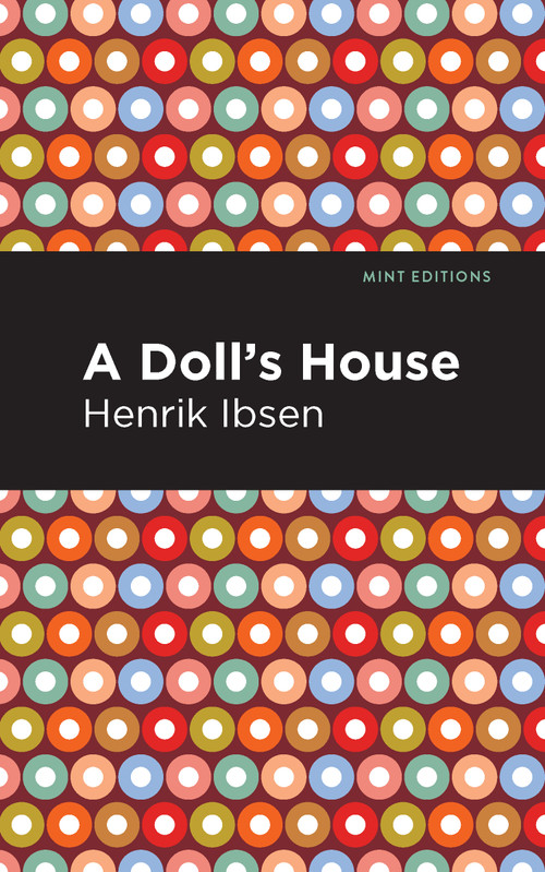 A Doll's House - 9798888972823 by Henrik Ibsen, Mint Editions, 9798888972823