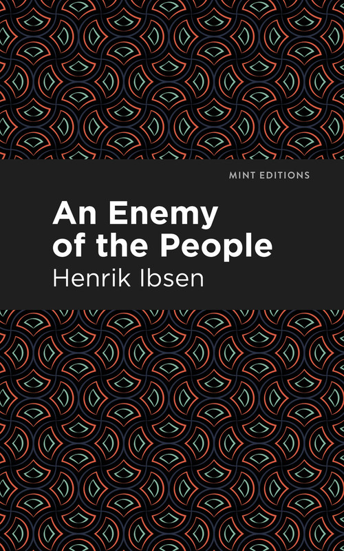 An Enemy of the People - 9798888972847 by Henrik Ibsen, Mint Editions
