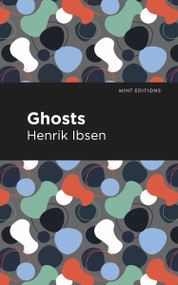 Ghosts - 9798888972854 by Henrik Ibsen, Mint Editions, 9798888972854