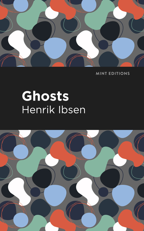 Ghosts - 9798888972854 by Henrik Ibsen, Mint Editions, 9798888972854