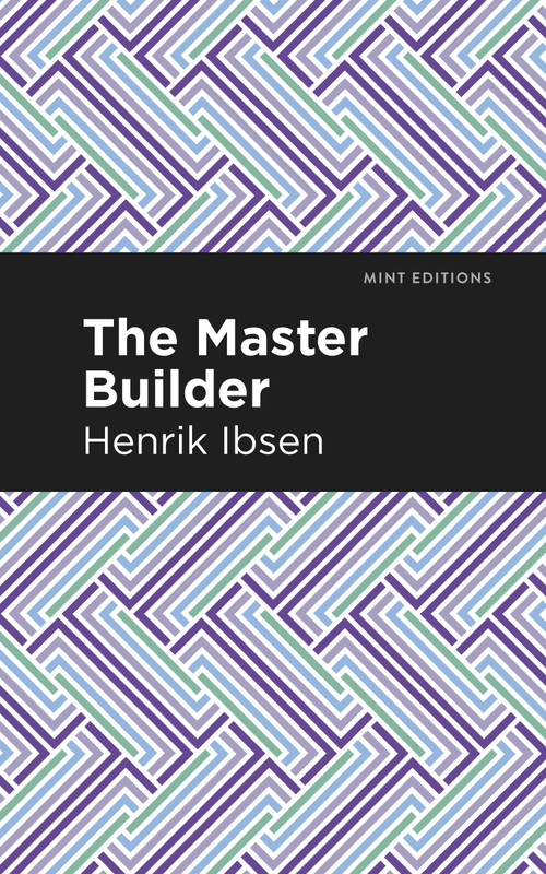 The Master Builder - 9798888972861 by Henrik Ibsen, Mint Editions, 9798888972861
