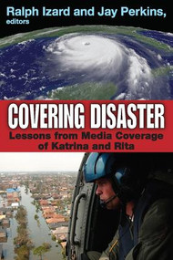 Covering Disaster (Lessons from Media Coverage of Katrina and Rita) - 9781412845823 by Ralph Izard, Jay Perkins, 9781412845823