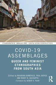 COVID-19 Assemblages (Queer and Feminist Ethnographies from South Asia) by Niharika Banerjea, Paul Boyce, Rohit K. Dasgupta, 9781032201108