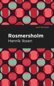 Rosmersholm - 9798888972892 by Henrik Ibsen, Mint Editions, 9798888972892