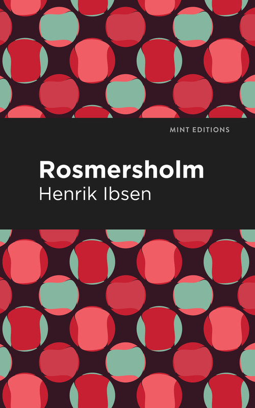 Rosmersholm - 9798888972892 by Henrik Ibsen, Mint Editions, 9798888972892
