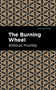 The Burning Wheel - 9798888971437 by Aldous Huxley, Mint Editions, 9798888971437