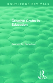 Creative Crafts in Education - 9781138394513 by Seonaid M. Robertson, 9781138394513