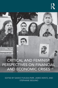 Critical and Feminist Perspectives on Financial and Economic Crises - 9781138886377 by Sakiko Fukuda-Parr, James Heintz, Stephanie Seguino, 9781138886377