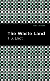 The Waste Land - 9798888974414 by T. S. Eliot, Mint Editions, 9798888974414