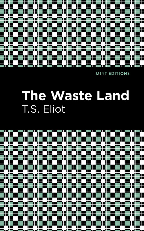 The Waste Land - 9798888974414 by T. S. Eliot, Mint Editions, 9798888974414