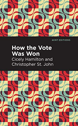 How the Vote Was Won (A Play in One Act) - 9798888971963 by Cicely Hamilton, Christopher St. John, Mint Editions, 9798888971963