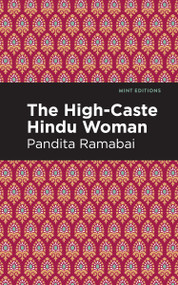 The High-Caste Hindu Woman - 9798888974018 by Pandita Ramabai, Mint Editions, 9798888974018