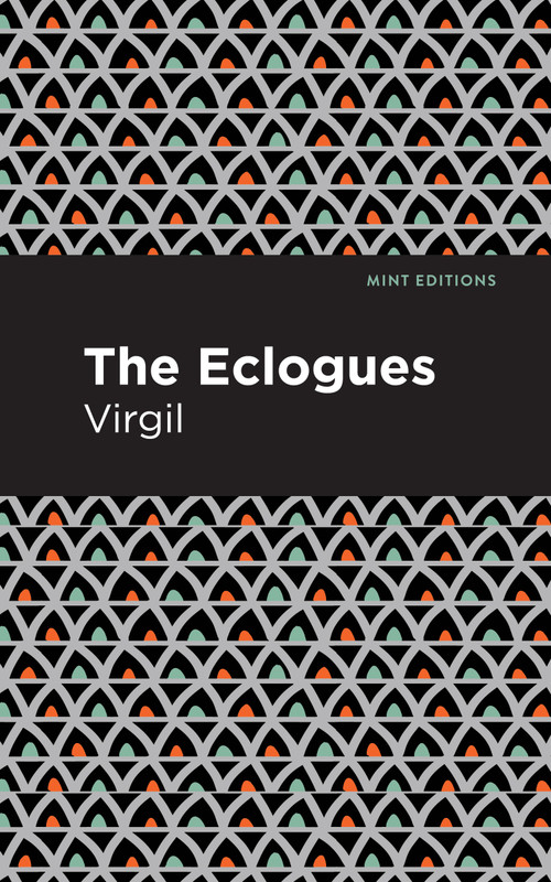 The Eclogues - 9798888974537 by Virgil, Mint Editions, 9798888974537