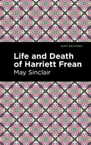 Life and Death of Harriett Frean - 9798888973790 by May Sinclair, Mint Editions, 9798888973790