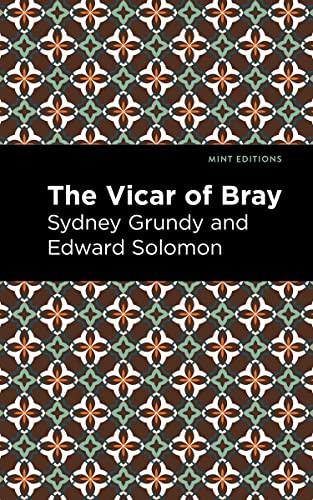 The Vicar of Bray - 9798888974407 by Sydney Grundy, Edward Solomon, Mint Editions, 9798888974407