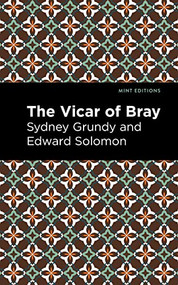 The Vicar of Bray - 9798888974407 by Sydney Grundy, Edward Solomon, Mint Editions, 9798888974407