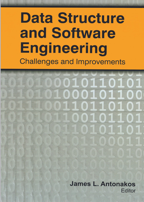 Data Structure and Software Engineering (Challenges and Improvements) - 9781774632550 by James L. Antonakos, 9781774632550