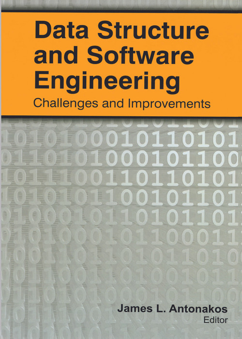 Data Structure and Software Engineering (Challenges and Improvements) - 9781774632550 by James L. Antonakos, 9781774632550