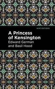 A Princess of Kensington - 9798888972212 by Edward German, Edward German, Mint Editions, 9798888972212