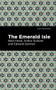 The Emerald Isle - 9798888971802 by Arthur Sullivan, Basil Hood, Edward German, Mint Editions, 9798888971802