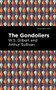 The Gondoliers - 9798888971796 by Arthur Sullivan, W. S. Gilbert, Mint Editions, 9798888971796