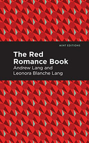 The Red Romance Book - 9798888974858 by Andrew Lang, Mint Editions, 9798888974858