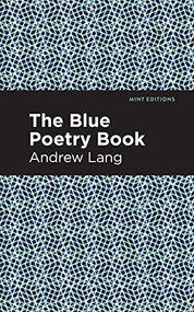 The Blue Poetry Book - 9798888974865 by Andrew Lang, Mint Editions, 9798888974865