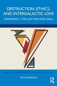 Destruction, Ethics, and Intergalactic Love (Exploring Y: The Last Man and Saga) - 9781032305172 by Peter Admirand, 9781032305172