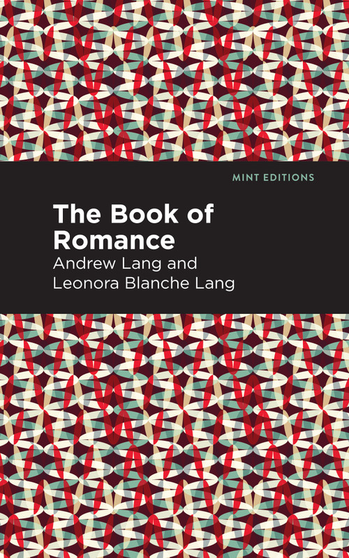 The Book of Romance - 9798888974896 by Andrew Lang, Mint Editions, 9798888974896