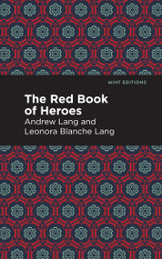 The Red Book of Heroes - 9798888974919 by Andrew Lang, Mint Editions, 9798888974919