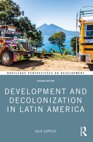 Development and Decolonization in Latin America by Julie Cupples, 9780367627089