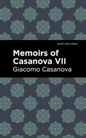 Memoirs of Casanova Volume VII - 9798888972663 by Giacomo Casanova, Mint Editions, 9798888972663