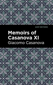 Memoirs of Casanova Volume XI - 9798888972700 by Giacomo Casanova, Mint Editions, 9798888972700