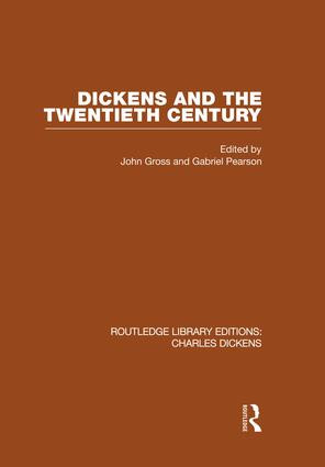 Dickens and the Twentieth Century (RLE Dickens) (Routledge Library Editions: Charles Dickens Volume 6) by John Gross, Gabriel Pearson, 9781138868816