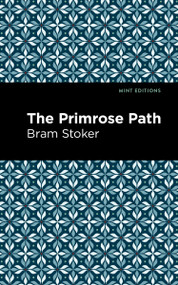 The Primrose Path - 9798888971833 by Bram Stoker, Mint Editions, 9798888971833