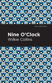 Nine O' Clock - 9798888974605 by Wilkie Collins, Mint Editions, 9798888974605