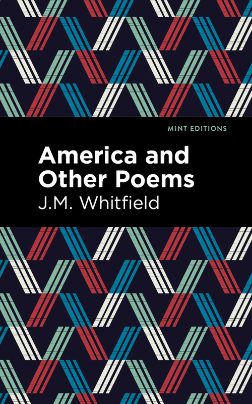 America and Other Poems - 9798888973103 by J. M. Whitfield, Mint Editions, 9798888973103