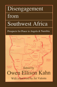 Disengagement from Southwest Africa (Prospects for Peace in Angola and Namibia) - 9781138509245 by Owen Kahn, 9781138509245