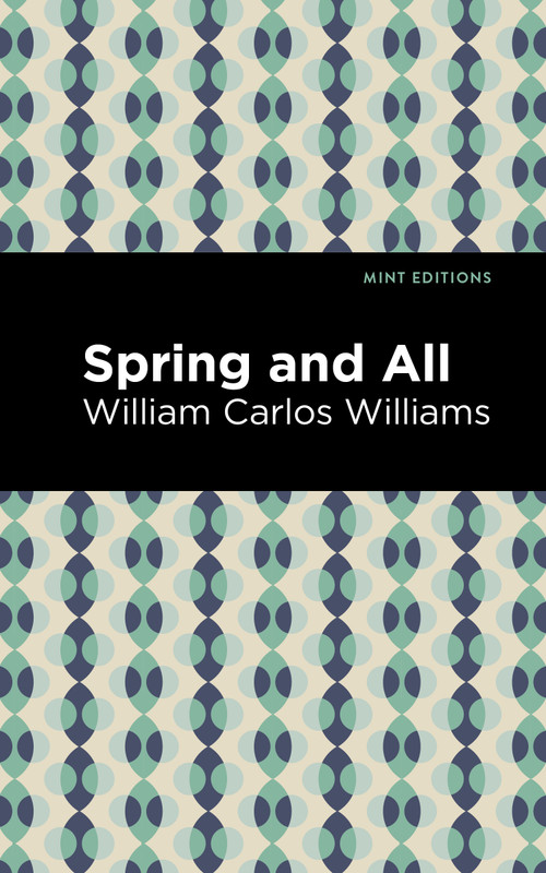 Spring and All - 9798888974728 by William Carlos Williams, Mint Editions, 9798888974728