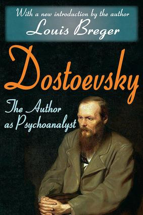 Dostoevsky (The Author as Psychoanalyst) - 9781412808439 by Louis Breger, 9781412808439
