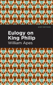 Eulogy on King Philip - 9798888974612 by William Apes, Mint Editions, 9798888974612