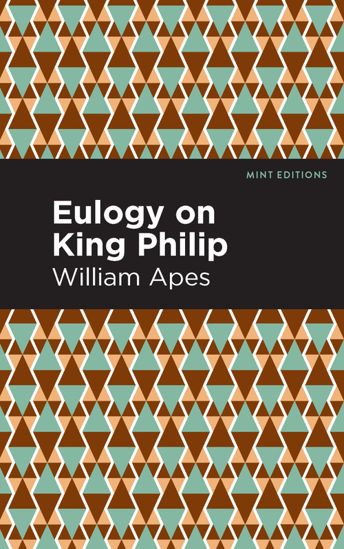 Eulogy on King Philip - 9798888974612 by William Apes, Mint Editions, 9798888974612