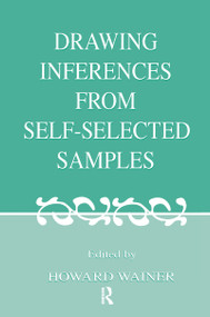 Drawing Inferences From Self-selected Samples - 9781138967960 by Howard Wainer, 9781138967960