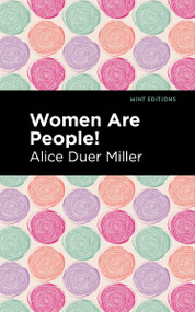 Women are People! - 9798888971499 by Alice Duer Miller, Mint Editions, 9798888971499
